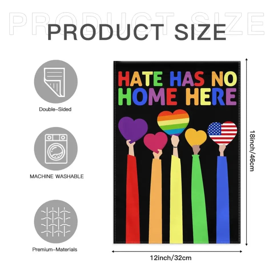 LGBT Pride Garden Rainbow Flag - Double Sided Flag - Hate Has No Home Here