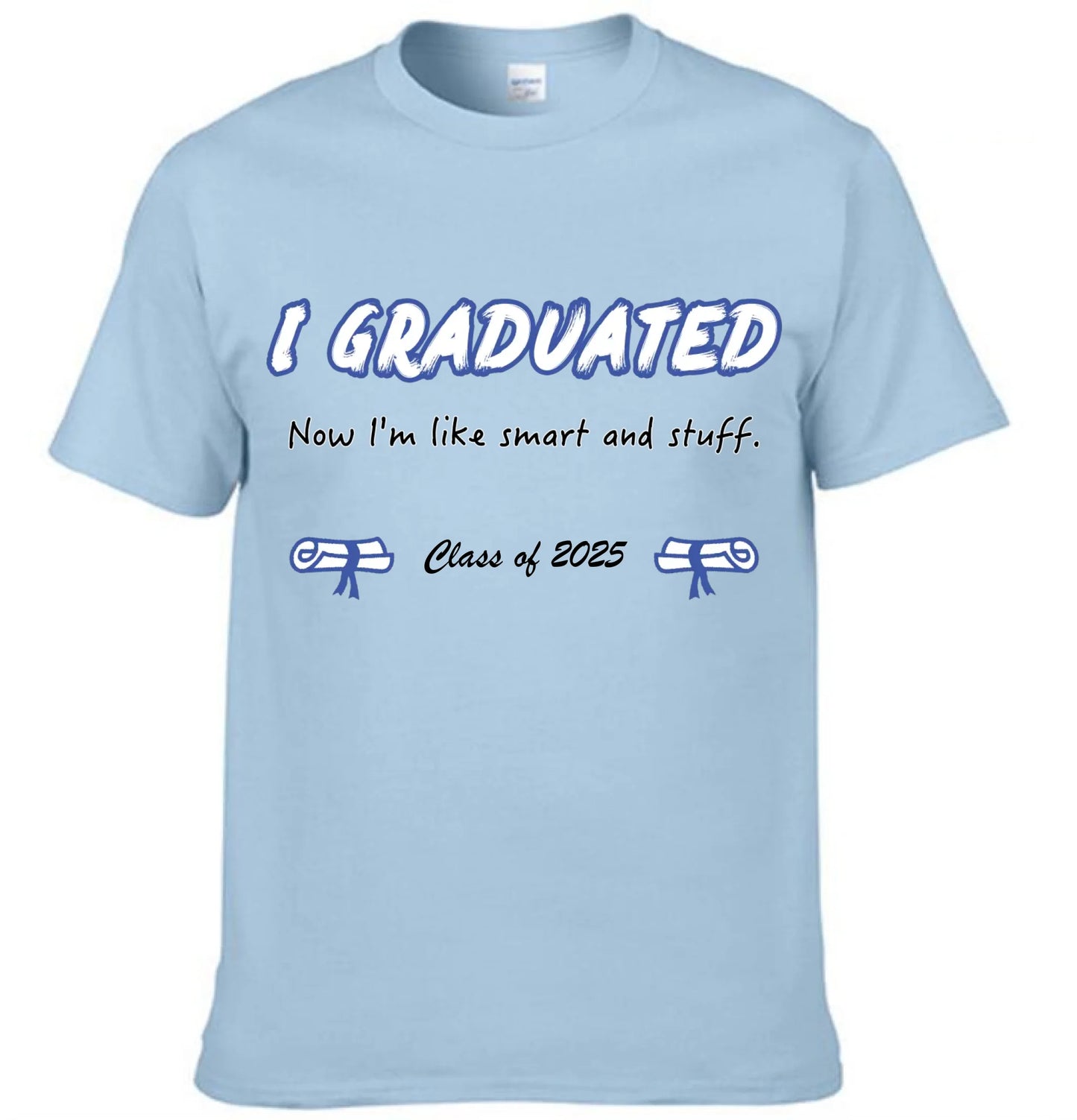 I Graduated - Customized Graduation-themed Clothing - The Commemorative Gifts for the Graduates