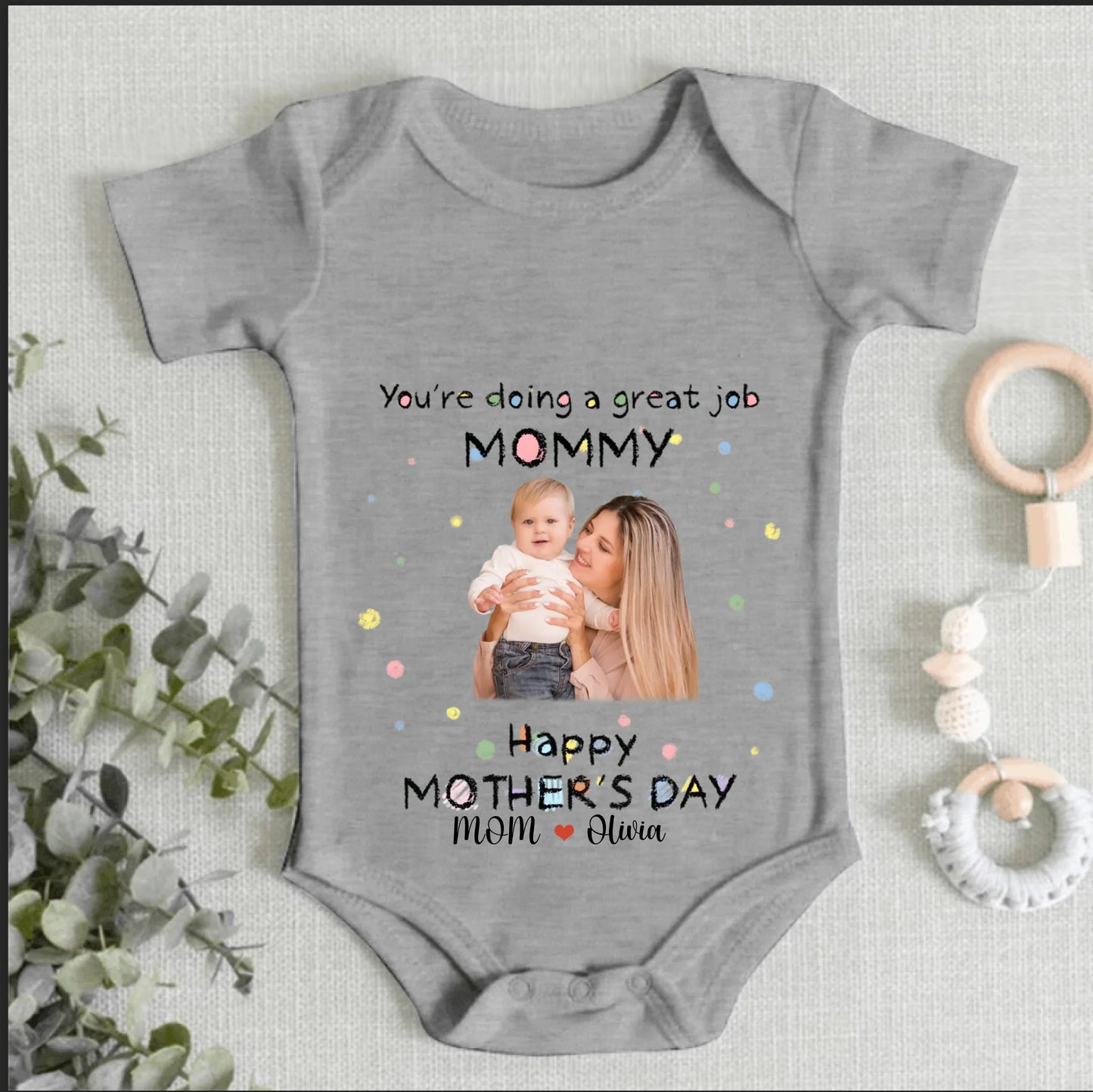 Custom Baby Onesies - You're doing a great job mommy Happy 1st Mother's Day - Personalized Onesie